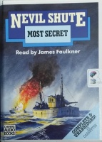 Most Secret written by Nevil Shute performed by James Faulkner on Cassette (Unabridged)